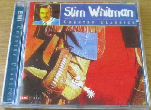 SLIM WHITMAN Country Classics [Shelf G Box 11]