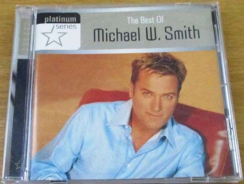 MICHAEL W. SMITH The Best Of     [Shelf Z Box 6]