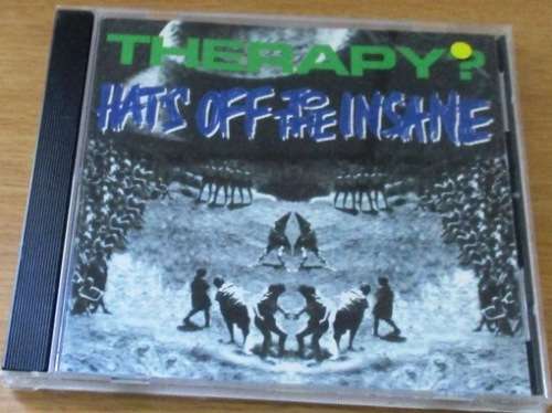 THERAPY? Hats Off to the Insane EP [Shelf G Box 12]