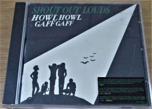 SHOUT OUT LOUDS Howl Howl Gaff Gaff [Shelf Z Box 1]