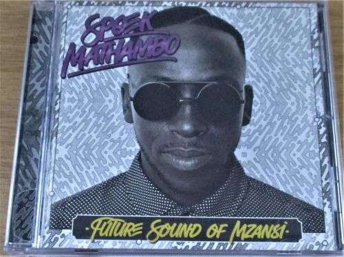 SPOEK MATHAMBO Future Sound of Mzansi CD  [Shelf Z Box 1]