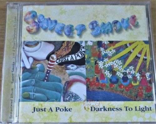 SWEET SMOKE Just A Poke / Darkness To Light [70'S PROG ROCK] Two Albums on One Disc  [Shelf Z Box 2]