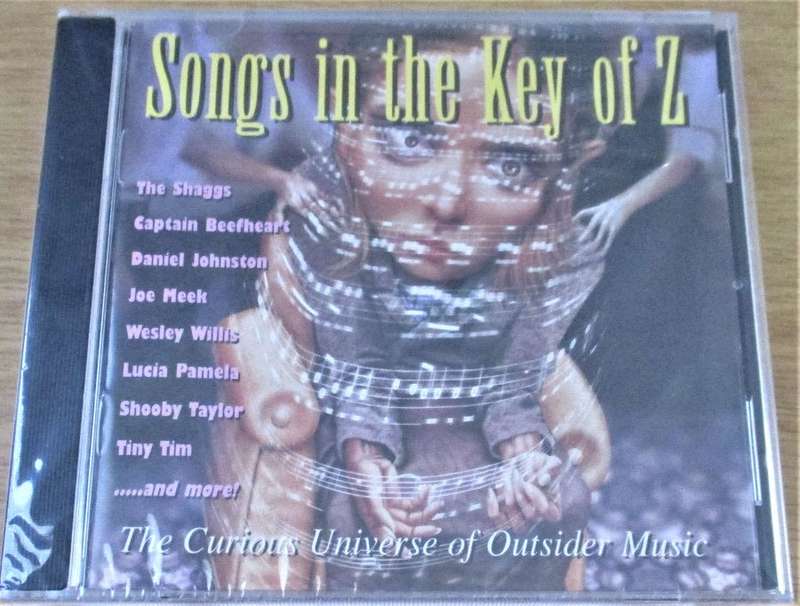 VARIOUS Songs in the Key of Z The Curios Universe of Outsider Music CD   [Shelf Z Box 10]