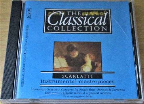 THE CLASSICAL COLLECTION Scarlatti Instrumental Masterpieces  [Shelf G Box 22]