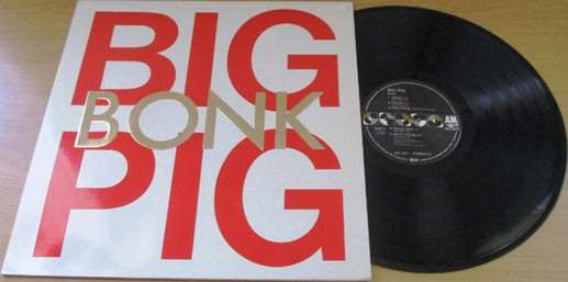 BIG PIG Bonk VINYL Record