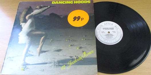 DANCING HOODS 12 Jealous Roses IMPORT VINYL LP Record