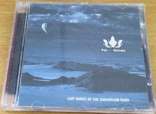 THE SICK LEAVES Last Dance of the Sugarplum Fairy CD [Shelf G box 19]