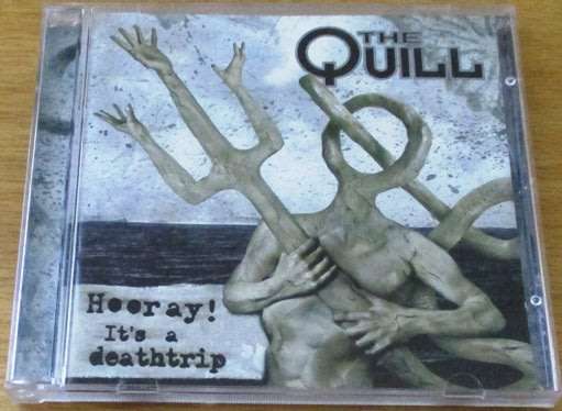 THE QUILL Hooray! It`s A Deathtrip [STONER ROCK]  [Shelf G Box 18]