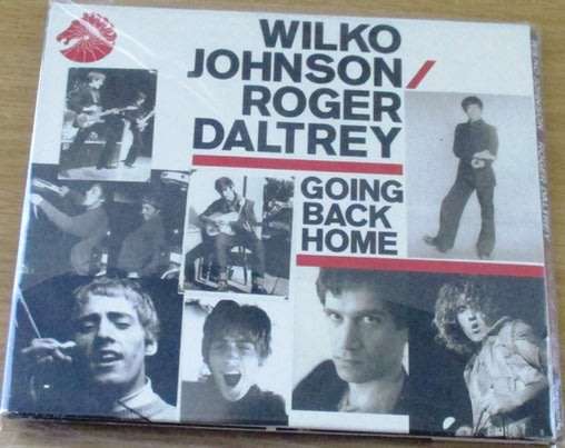 WILKO JOHNSON + ROGER DALTREY of The Who - Going Back Home CD