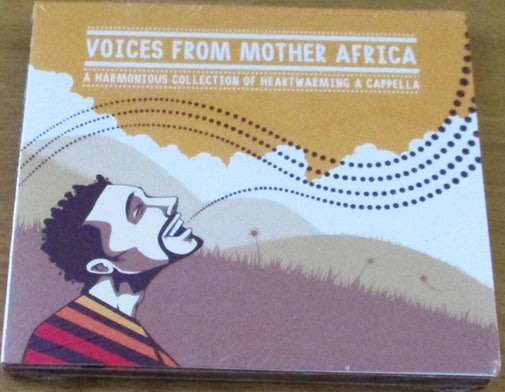 VOICES FROM MOTHER AFRICA A Harmonious Collection of Heartwarming a Cappella digipak CD