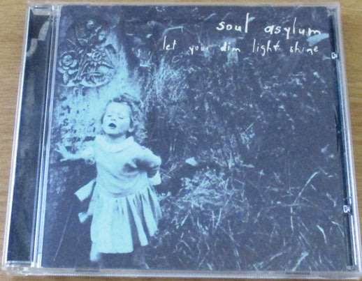 SOUL ASYLUM Let Your Dim Light Shine [Shelf G box 24]