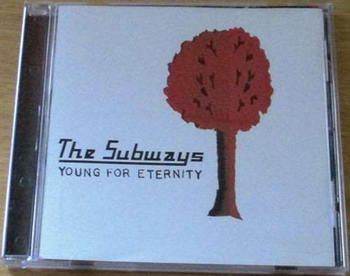 THE SUBWAYS Young for Eternity  [Shelf G Box 5]