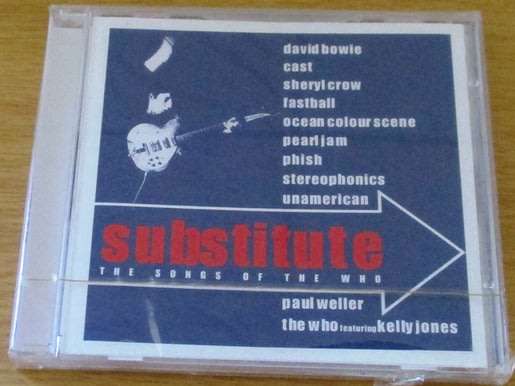 SUBSTITUTE The Songs of The Who [features Pearl Jam DAVID BOWIE Phish PAUL WELLER
