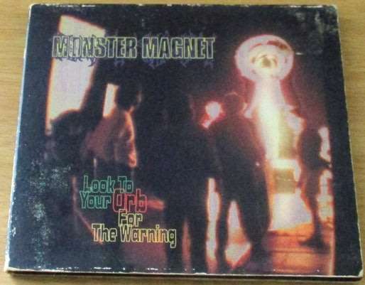MONSTER MAGNET Lock to Your Orb for the Warning  [Shelf G Box 10]