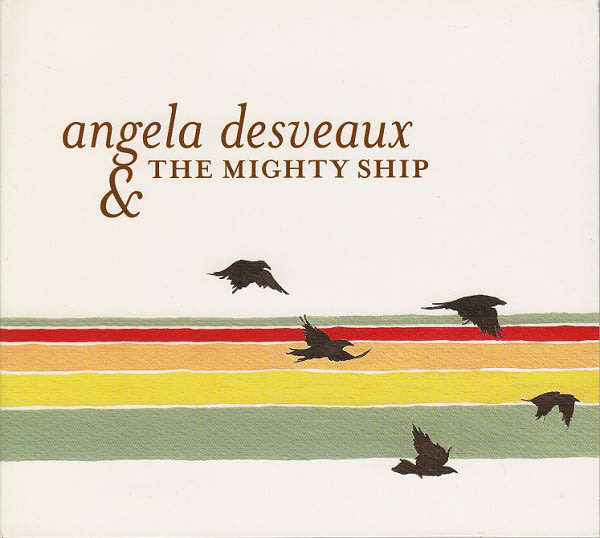 Angela Desveaux & The Mighty Ship  Angela Desveaux & The Mighty Ship CD