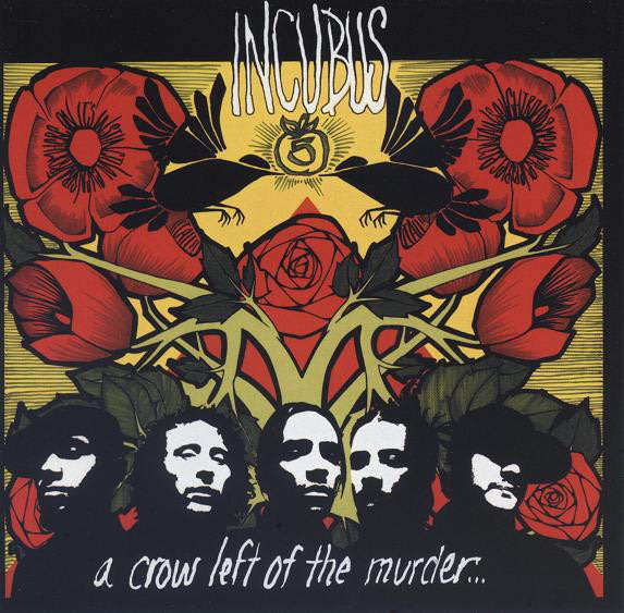 INCUBUS A Crow Left Of The Murder...