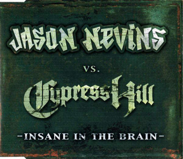 JASONS NEVINS vs. CYPRESS HILL Insane in the Membrane CD