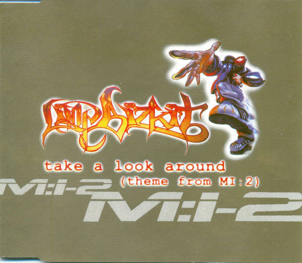 LIMP BIZKIT Take A Look Around (Theme From MI:2)