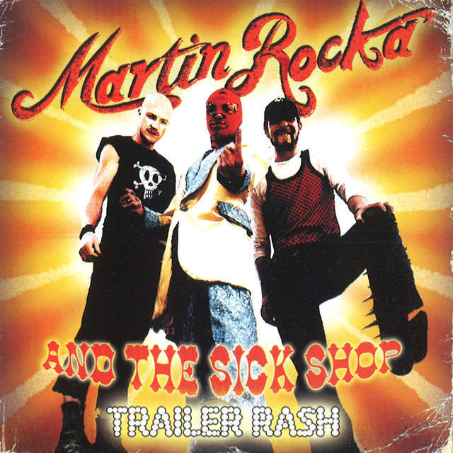 MARTIN ROCKA and THE SICKSHOP Trailer Rash CD