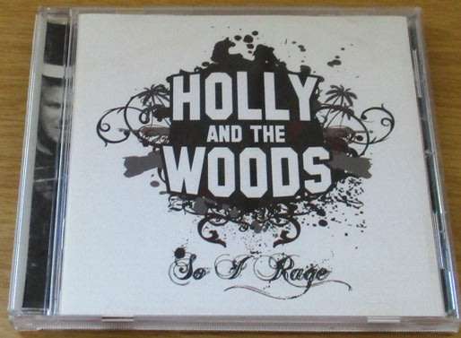 HOLLY AND THE WOODS So I Rage CD [SHELF G x 2]
