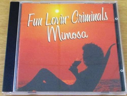 FUN LOVIN` CRIMINALS Mimosa CD