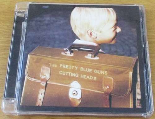 THE PRETTY BLUE GUNS Cutting Heads CD