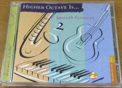 HIGHER OCTAVE is Smooth Grooves 2 CD   [Shelf G x 25]