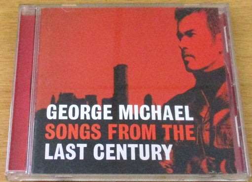 GEORGE MICHAEL Songs From the Last Century [Shelf G x 26]