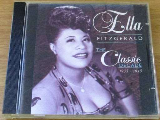 ELLA FITZGERALD The Classic Decade 1935-1945 CD   [Shelf G x 25]
