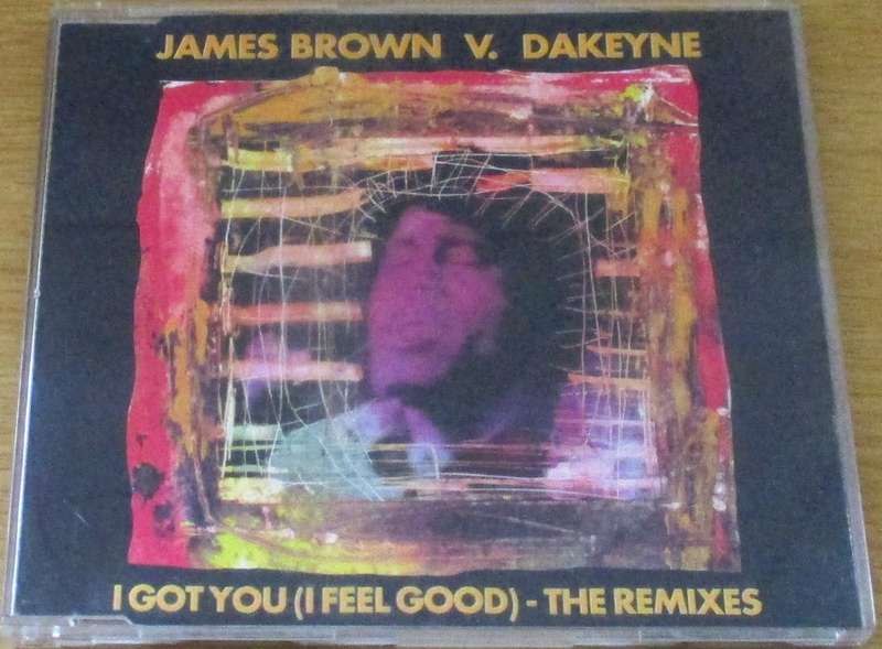 JAMES BROWN VS. DAKEYNE I Got You [I Feel Good] CD [S/R]