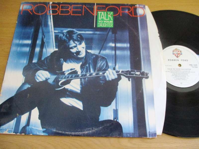 ROBBEN FORD Talk to your Daughter VINYL LP RECORD