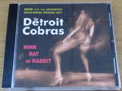 DETROIT COBRAS Mink Rat or Rabbit CD