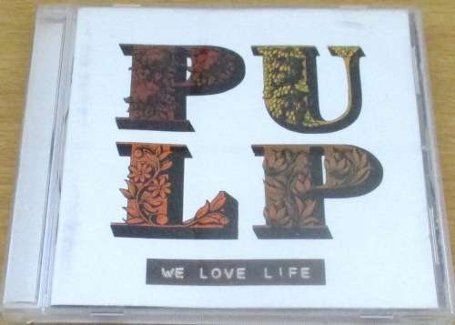 PULP We Love Life  [msr]