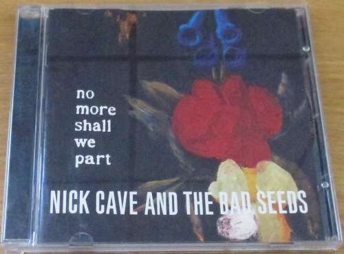 NICK CAVE AND THE BAD SEEDS No More Shall We Part CD [SHELF G x 16]