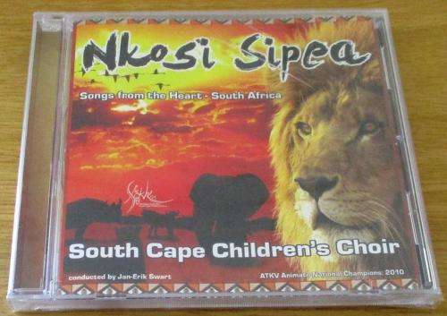 NKOSI SIPEA Songs from the Heart South Cape Children`s Choir [Shelf H]