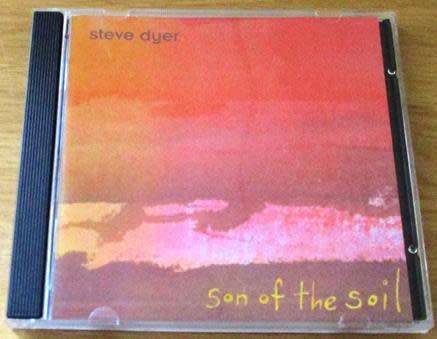 STEVE DYER Son of the Soil CD