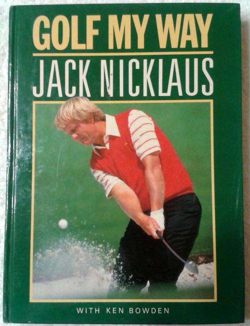 GOLF MY WAY JACK NICKLAUS with KEN BOWDEN