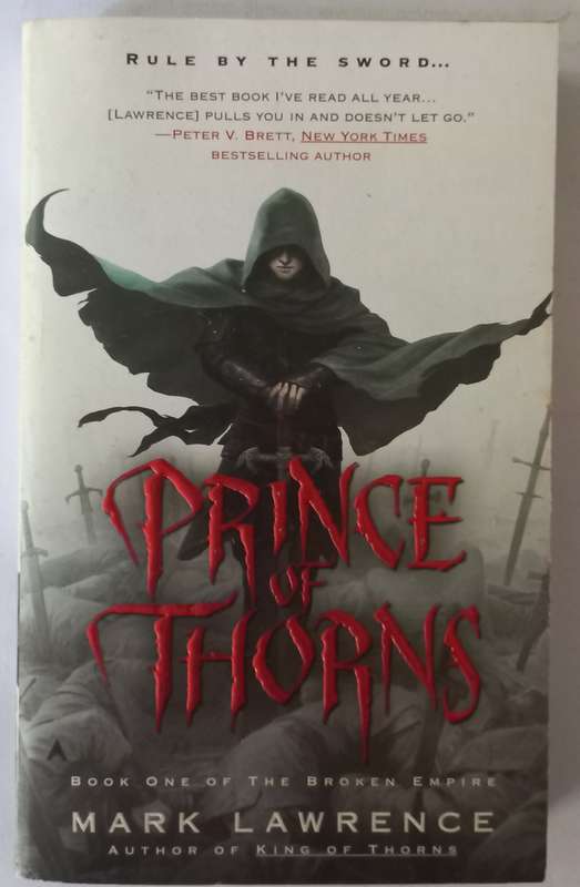 Prince of Thorns by Mark Lawrence. Broken Empire Book 1