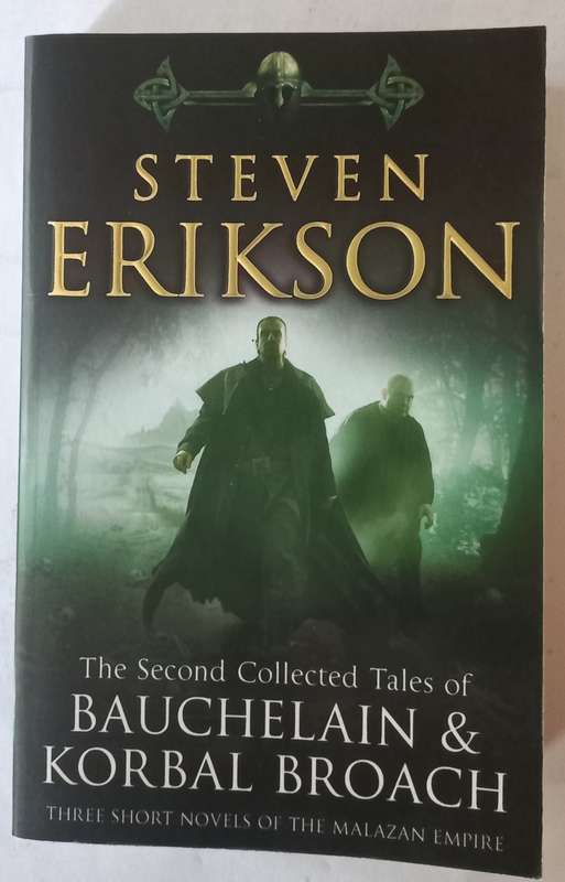 The Second Collected Tales of Bauchelain and Korbal Broach. By Steven Erikson. Malazan Empire