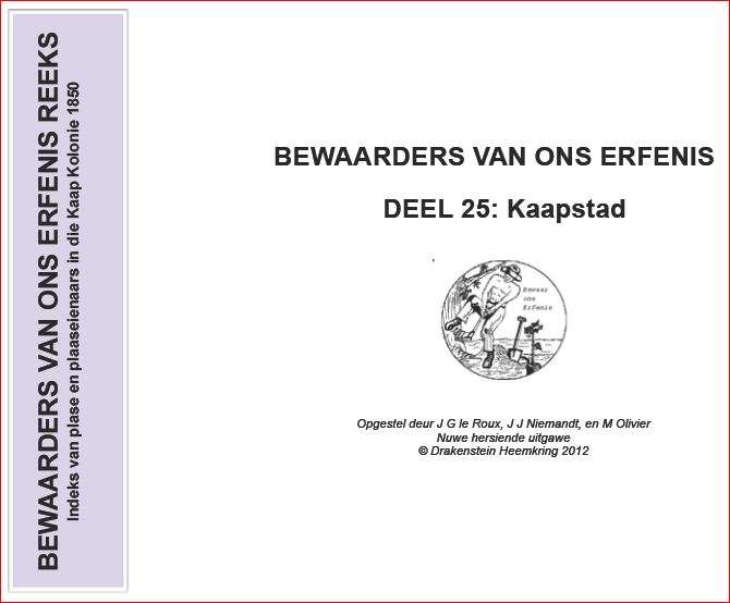 BEWAARDERS VAN ONS ERFENIS - DEEL 25 KAAPSTAD - Drakenstein Heemkring 2012