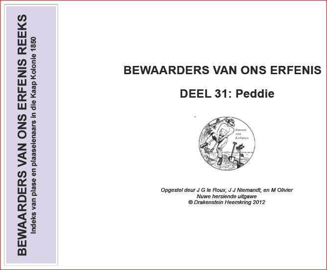 BEWAARDERS VAN ONS ERFENIS - DEEL 31 PEDDIE -  Drakenstein Heemkring 2012