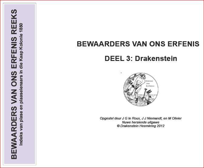 BEWAARDERS VAN ONS ERFENIS - DEEL 3 - DRAKENSTEIN (PAARL) - Drakenstein Heemkring 2012