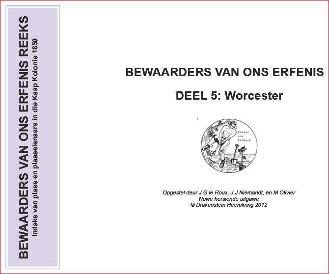 BEWAARDERS VAN ONS ERFENIS - DEEL 5 - WORCESTER -  Drakenstein Heemkring 2012