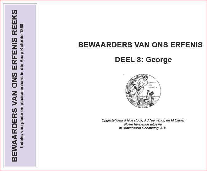 BEWAARDERS VAN ONS ERFENIS - DEEL 8 GEORGE - Drakenstein Heemkring 2012