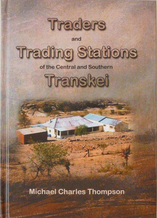 Traders and Trading Stations of the Central and Southern Transkei