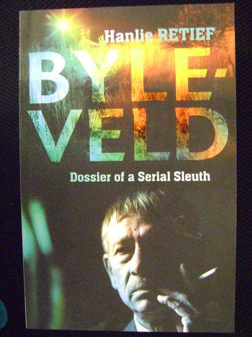 Byleveld Dossier of a Serial Sleuth - Hanlie Retief