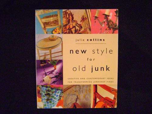 New Style for Old Junk - Julie Collins