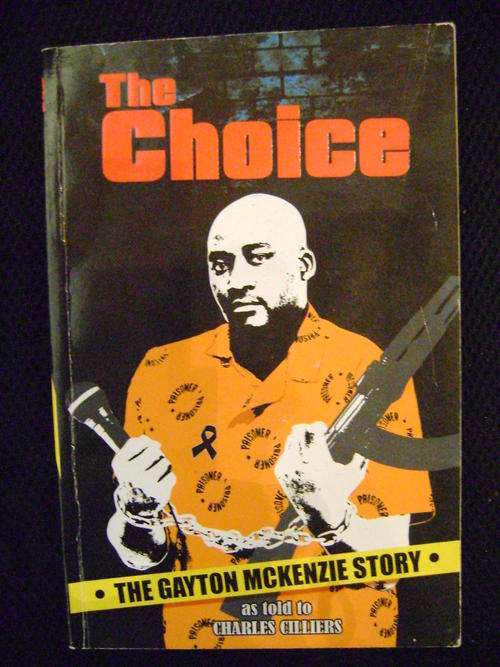 The Choice The Gayton Makenzie Story as told to Charles Cilliers