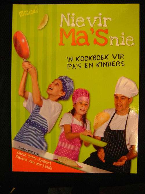 Nie vir Ma's nie - 'n Kookboek vir pa's en kinders