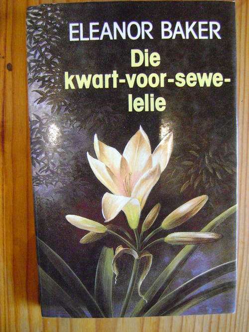 Die kwart-voor-sewe-lelie - Eleanor Baker